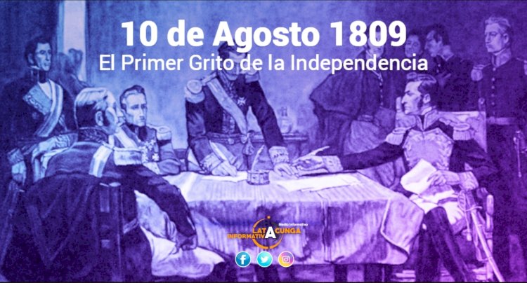 10 de Agosto de 1809: El Primer Grito de la Independencia
