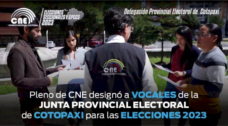 El Pleno del CNE nombró vocales de la Junta Provincial Electoral de Cotopaxi 