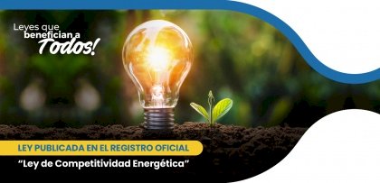 Ley de Competitividad Energética se encuentra publicada en el Registro Oficial